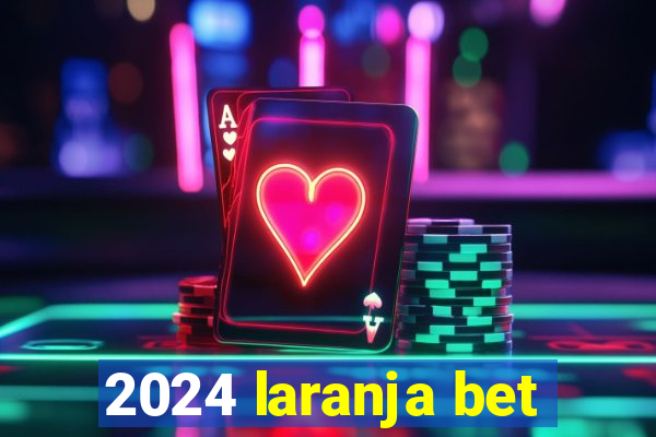 2024 laranja bet